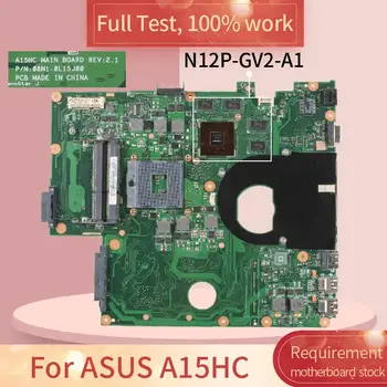 REV.2.1 ASUS A15HC 08N1-0L15J00 HM65 N12P-GS-A1 DDR3 Nešiojamojo kompiuterio motininės Plokštės visą bandymo 100% darbas